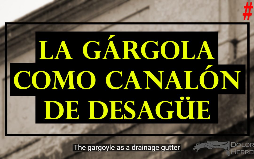 #2 La gárgola como canalón de desagüe