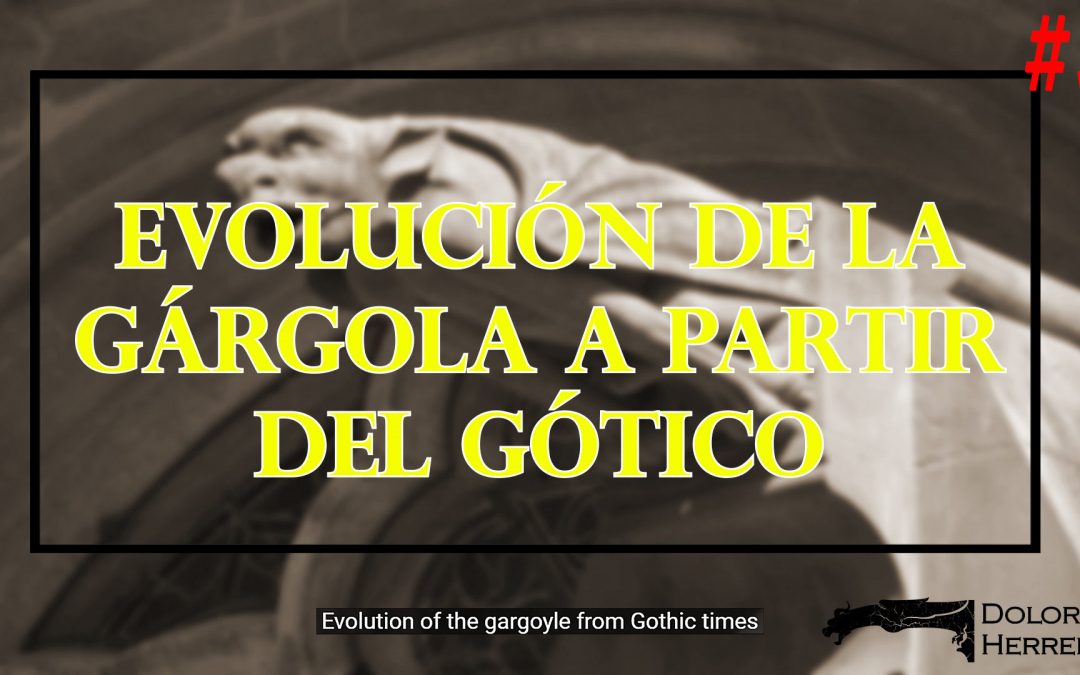 #3 Evolución de la gárgola a partir del gótico