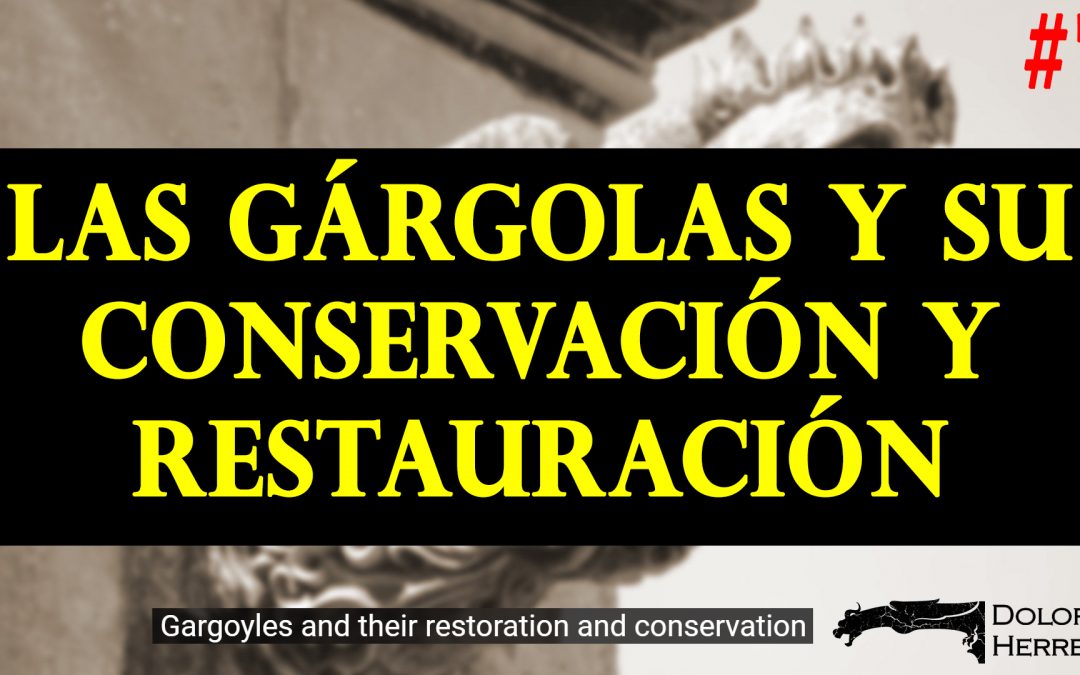 #7 Las gárgolas y su conservación y restauración