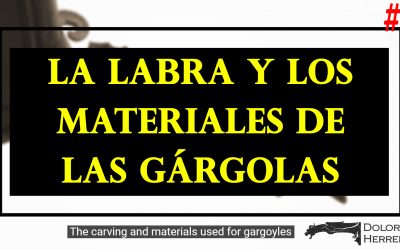 #5 La labra y los materiales de las gárgolas