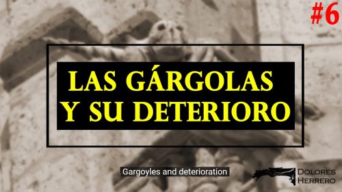 Las gárgolas y su deterioro. Vídeo explicativo con fotografías de gárgolas.