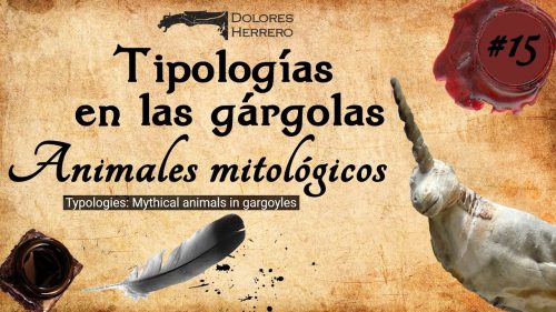 La gárgola y su iconografía 14 Tipologías en las gárgolas: animales mitológicos. Vídeo explicativo con fotografías de gárgolas.